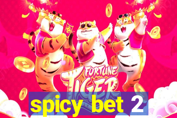 spicy bet 2